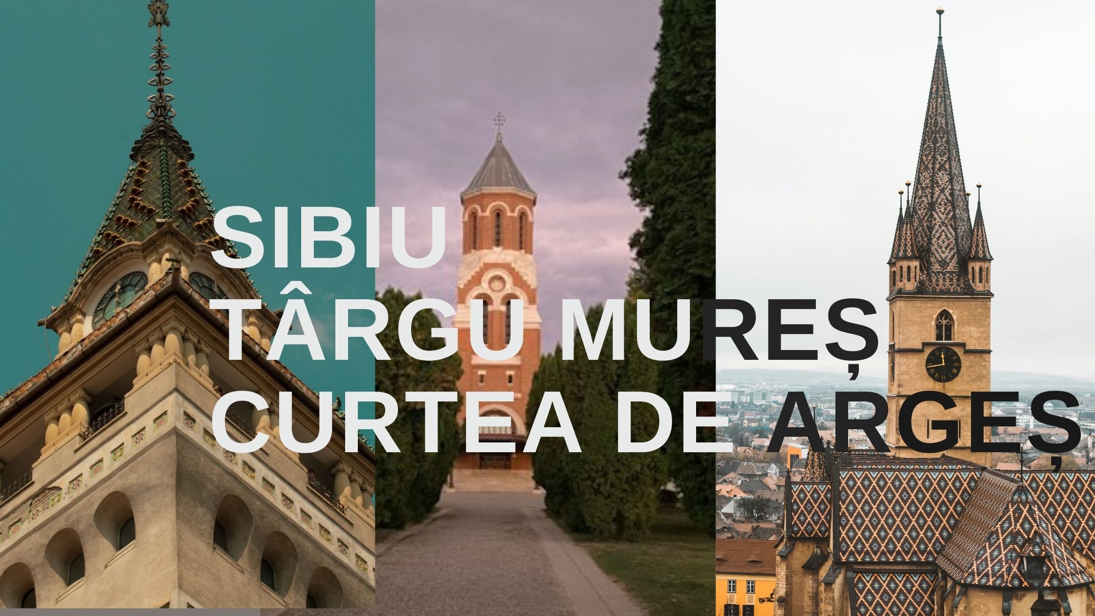 Cities to watch: Curtea de Argeș, Târgu-Mureș and Sibiu